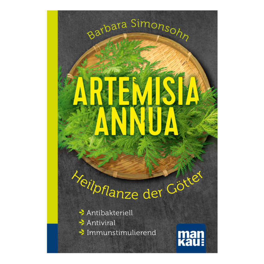 Artemisia annua - Heilpflanze der Götter. Kompakt-Ratgeber