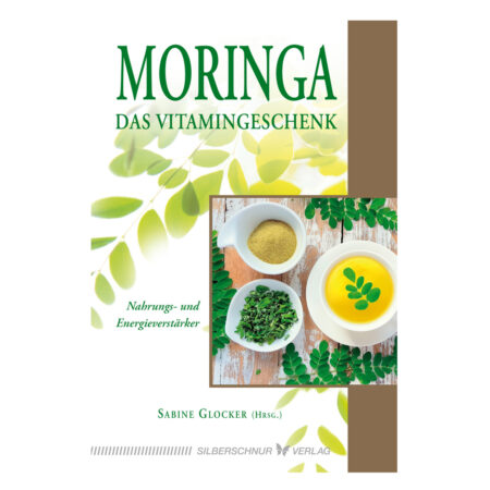 Moringa – Das Vitamingeschenk Sabine Glocker